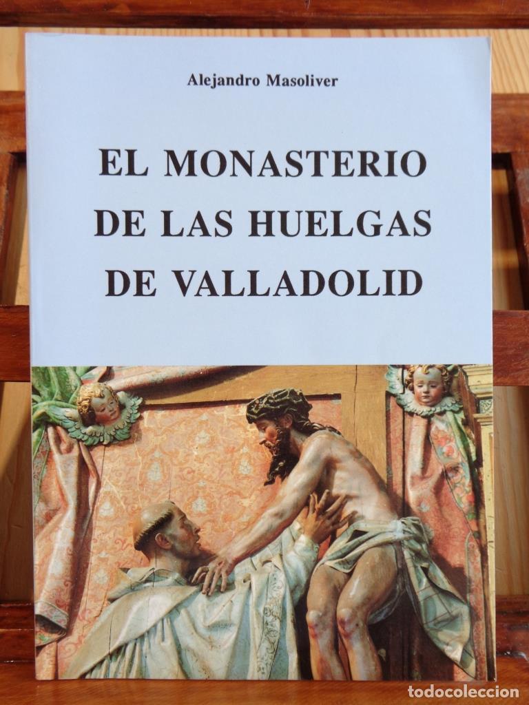 Libros: EL MONASTERIO DE LAS HUELGAS DE VALLADOLID. Notas de historia, arte y vida. - ALEJANDRO MASOLIVER