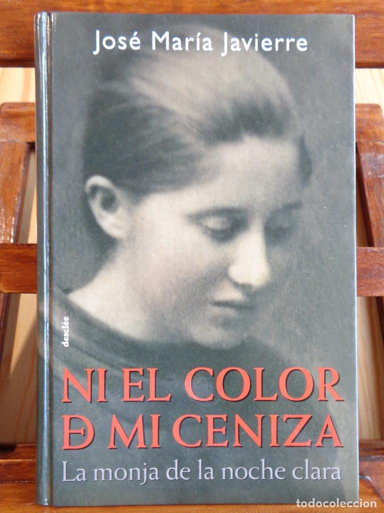 Libros: NI EL COLOR DE MI CENIZA. La monja de la noche clara. - JOS&Eacute; MAR&Iacute;A JAVIERRE