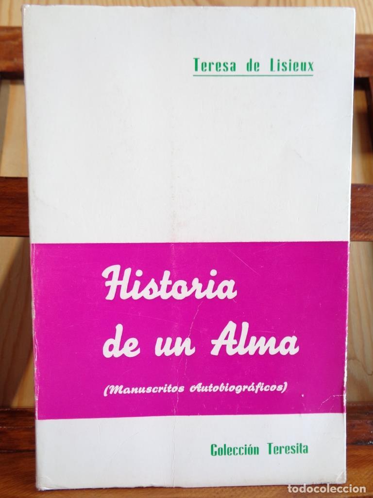 Libros: HISTORIA DE UN ALMA (Manuscritos Autobiogr&aacute;ficos) - TERESA DE LISIEUX