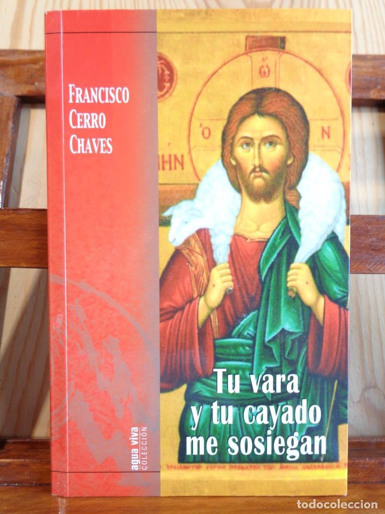 Libros: TU VARA Y TU CAYADO ME SOSIEGAN. Visita Pastoral (Dedicatoria Aut&oacute;grafa) - FRANCISCO CERRO CHAVES