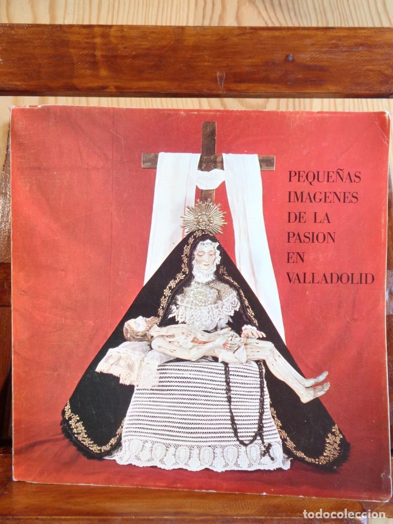 Libros: PEQUE&Ntilde;AS IM&Aacute;GENES DE LA PASI&Oacute;N EN VALLADOLID - VARIOS AUTORES