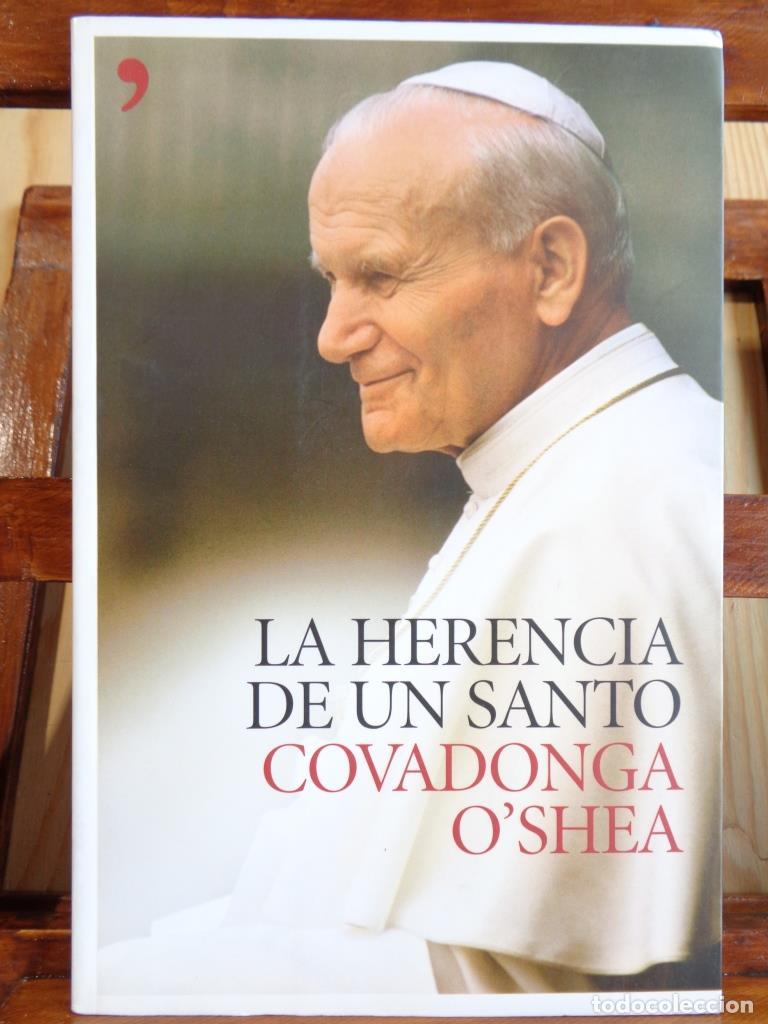 Libros: LA HERENCIA DE UN SANTO. El legado espiritual de Juan Pablo II. - COVANDONGA O'SHEA