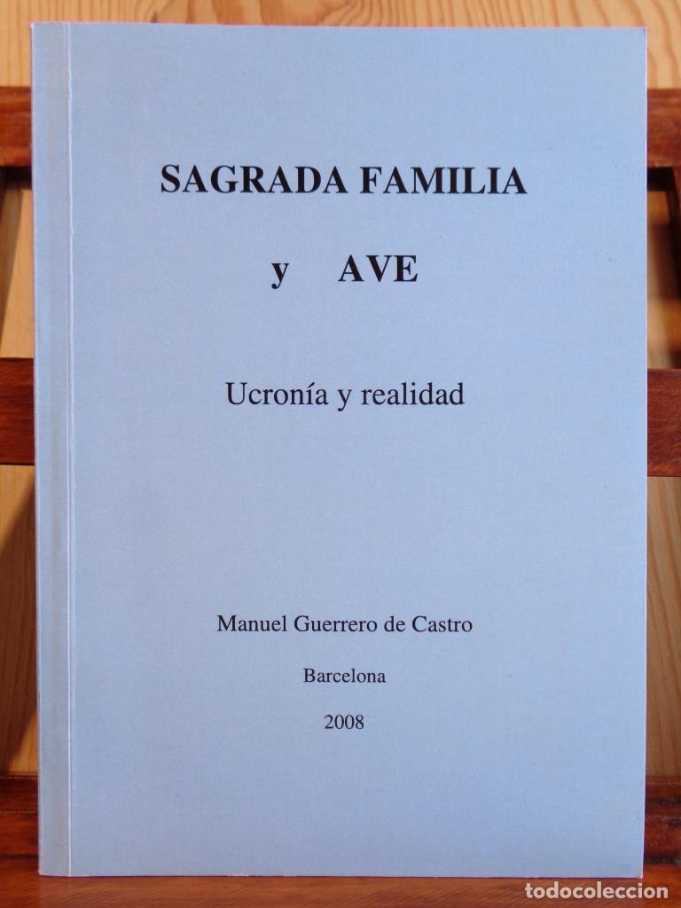 Livres: SAGRADA FAMILIA Y AVE. Ucron&iacute;a y realidad (Dedicatoria). - MANUEL GUERRERO DE CASTRO