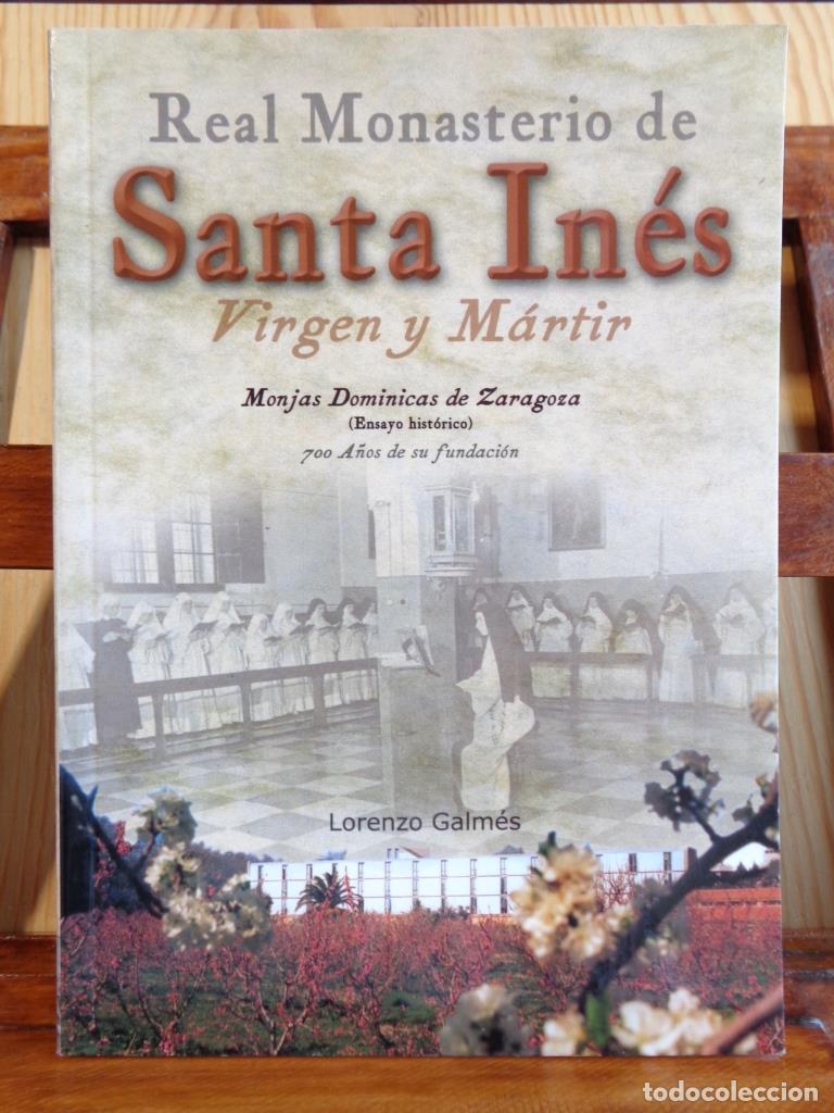 Livres: REAL MONASTERIO DE SANTA IN&Eacute;S. Virgen y M&aacute;rtir. Monjas Dominicas de Zaragoza. - LORENZO GALM&Eacute;S, O.P.