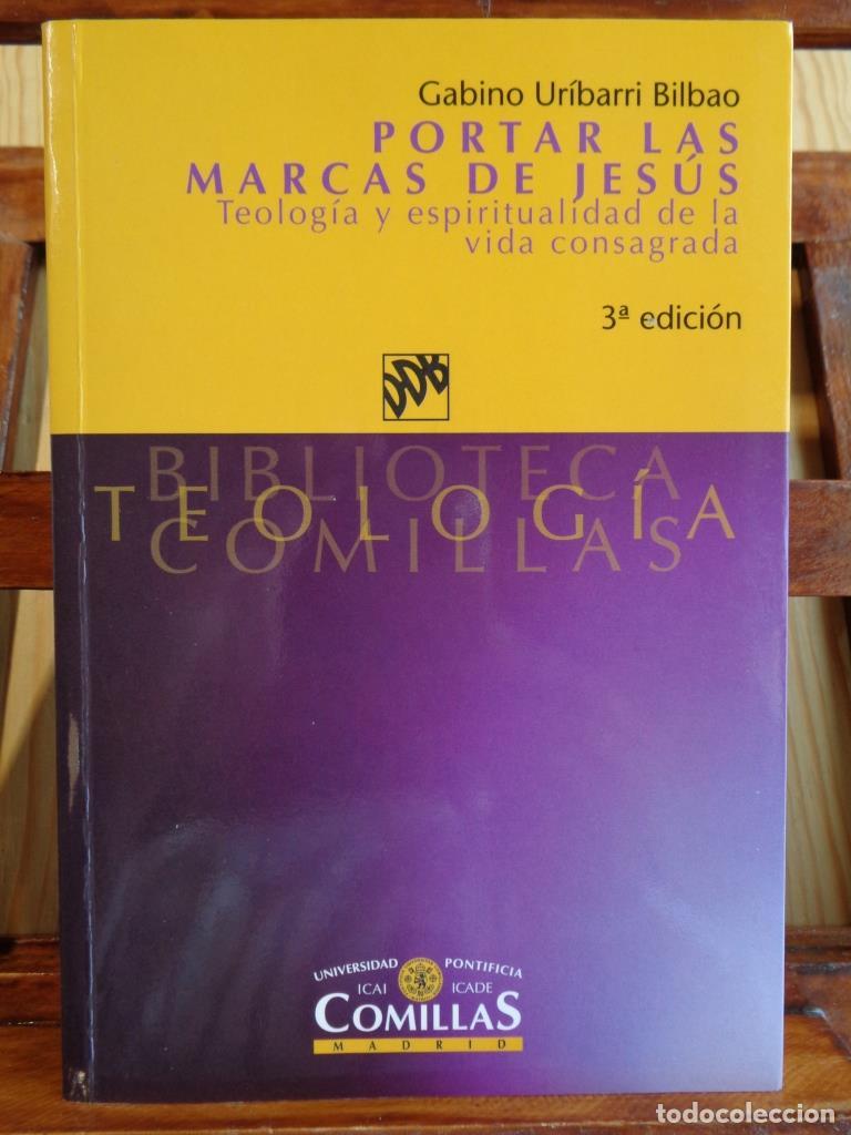 Livres: PORTAR LAS MARCAS DE JES&Uacute;S. Teolog&iacute;a y espiritualidad de la vida consagrada. - GABINO UR&Iacute;BARRI BILBA