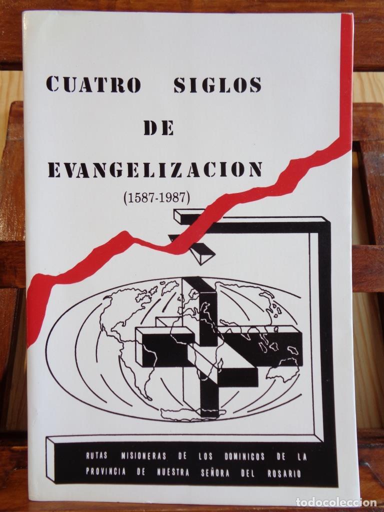 Livres: CUATRO SIGLOS DE EVANGELIZACI&Oacute;N (1587-1987). Rutas misioneras de los Dominicos de la Provincia de Nu