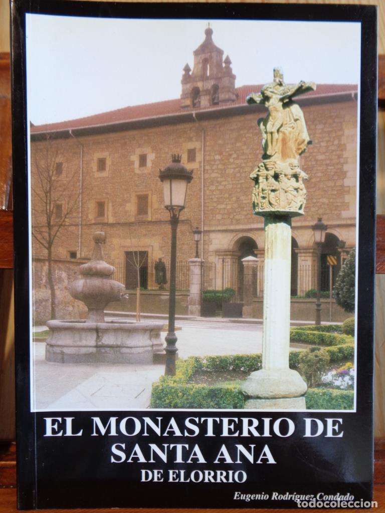 Livres: EL MONASTERIO DE SANTA ANA DE ELORRIO - EUGENIO RODR&Iacute;GUEZ CONDADO