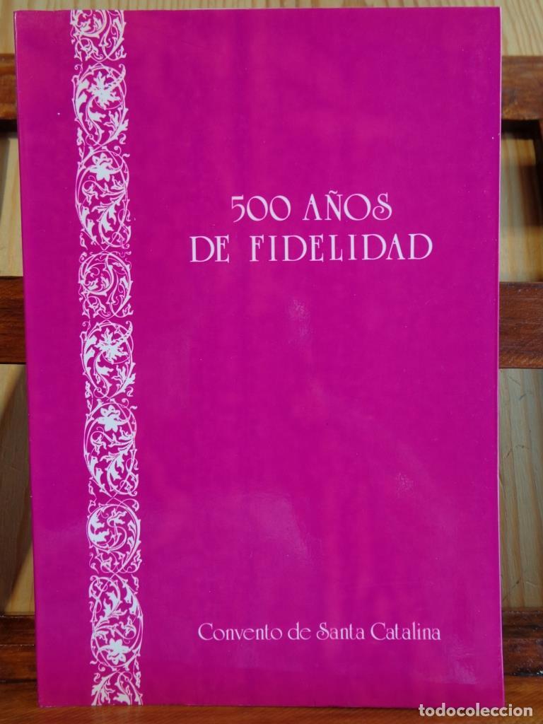 Livres: 500 A&Ntilde;OS DE FIDELIDAD. V Centenario de la fundaci&oacute;n del convento de Santa Catalina de Siena, Vallado