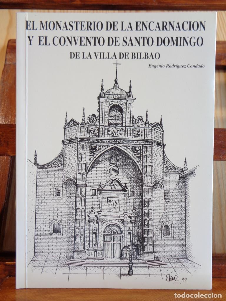 Livres: EL MONASTERIO DE LA ENCARNACI&Oacute;N Y EL CONVENTO DE SANTO DOMINGO DE LA VILLA DE BILBAO - EUGENIO RODR&Iacute;