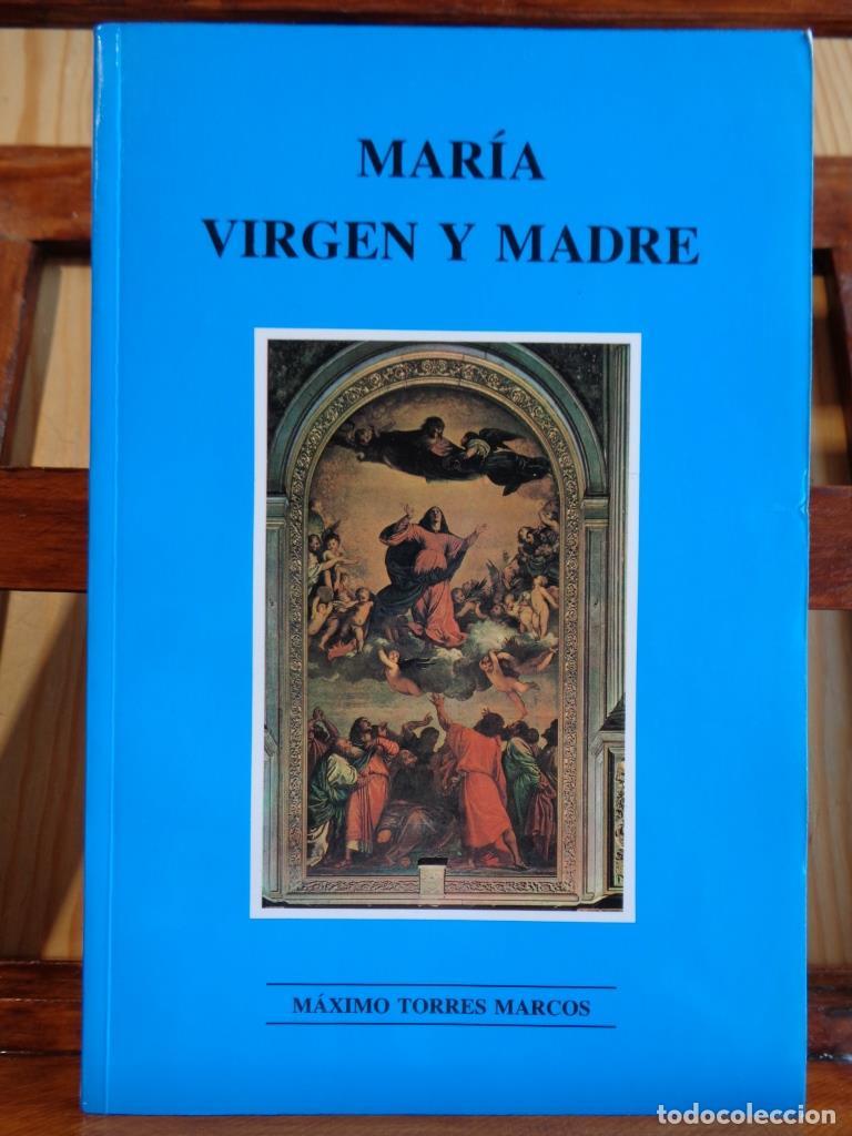 Livres: MAR&Iacute;A VIRGEN Y MADRE - M&Aacute;XIMO TORRES MARCOS