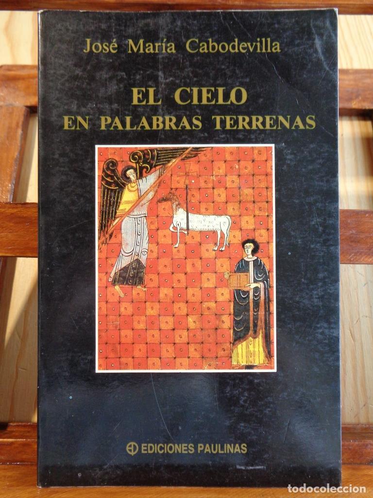 Livres: EL CIELO EN PALABRAS TERRENAS - JOS&Eacute; MAR&Iacute;A CABODEVILLA