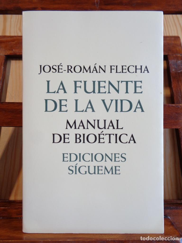 Livres: LA FUENTE DE VIDA. Manual de Bio&eacute;tica. - JOS&Eacute;-ROM&Aacute;N FLECHA