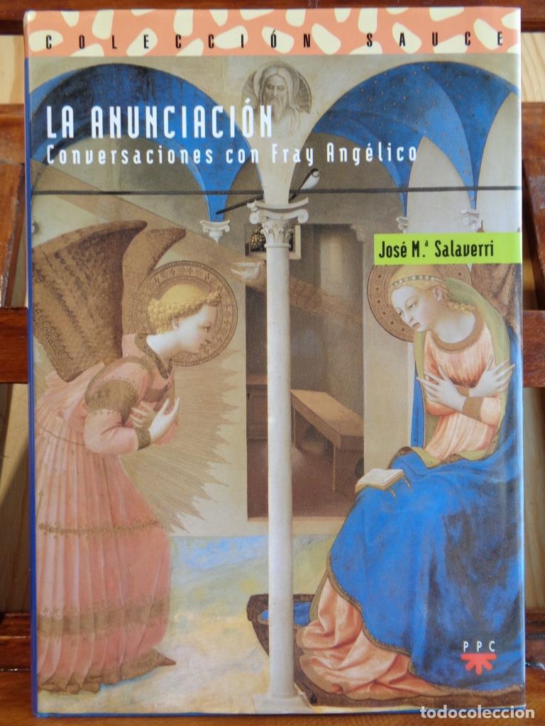 Livres: LA ANUNCIACI&Oacute;N. Conversaciones con Fray Ang&eacute;lico. - JOS&Eacute; MAR&Iacute;A SALAVERRI