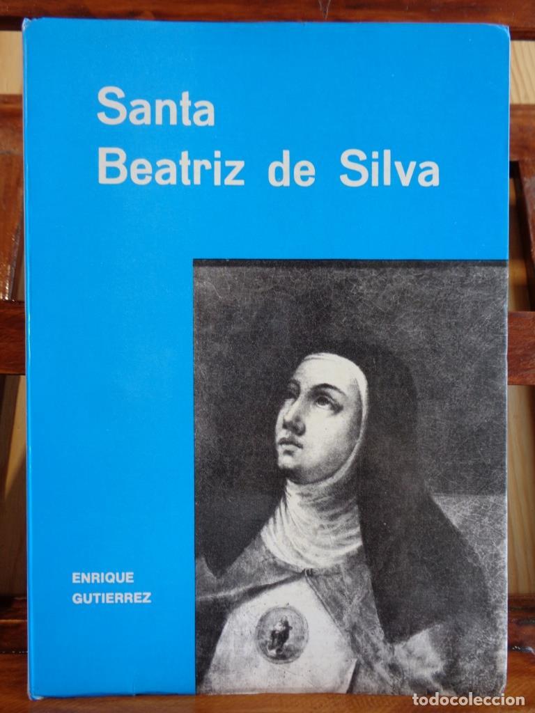 Libros: SANTA BEATRIZ DE SILVA y Origen de la Orden de la Inmaculada Concepci&oacute;n. - ENRIQUE GUTI&Eacute;RREZ, OFM.