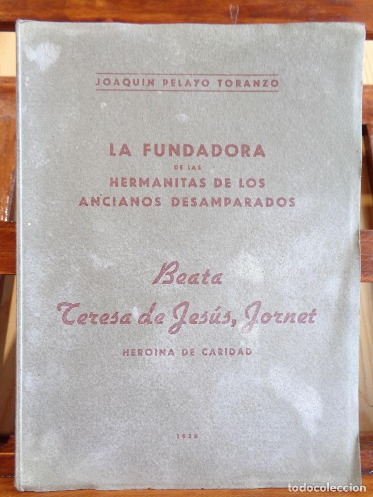Libros: LA FUNDADORA DE LAS HERMANITAS DE LOS ANCIANOS DESAMPARADOS. BEATA TERESA DE JES&Uacute;S, JORNET. Hero&iacute;na