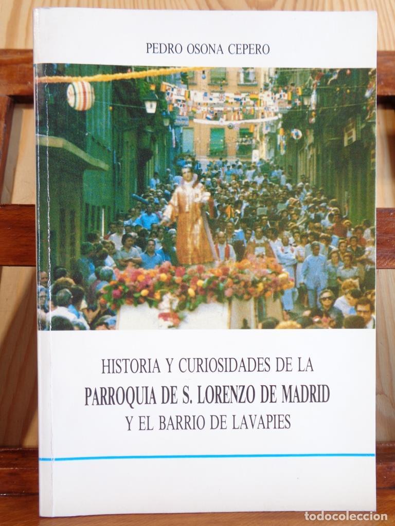 Libros: HISTORIA Y CURIOSIDADES DE LA PARROQUIA DE SAN LORENZO DE MADRID Y EL BARRIO DE LAVAPI&Eacute;S - PEDRO OSO