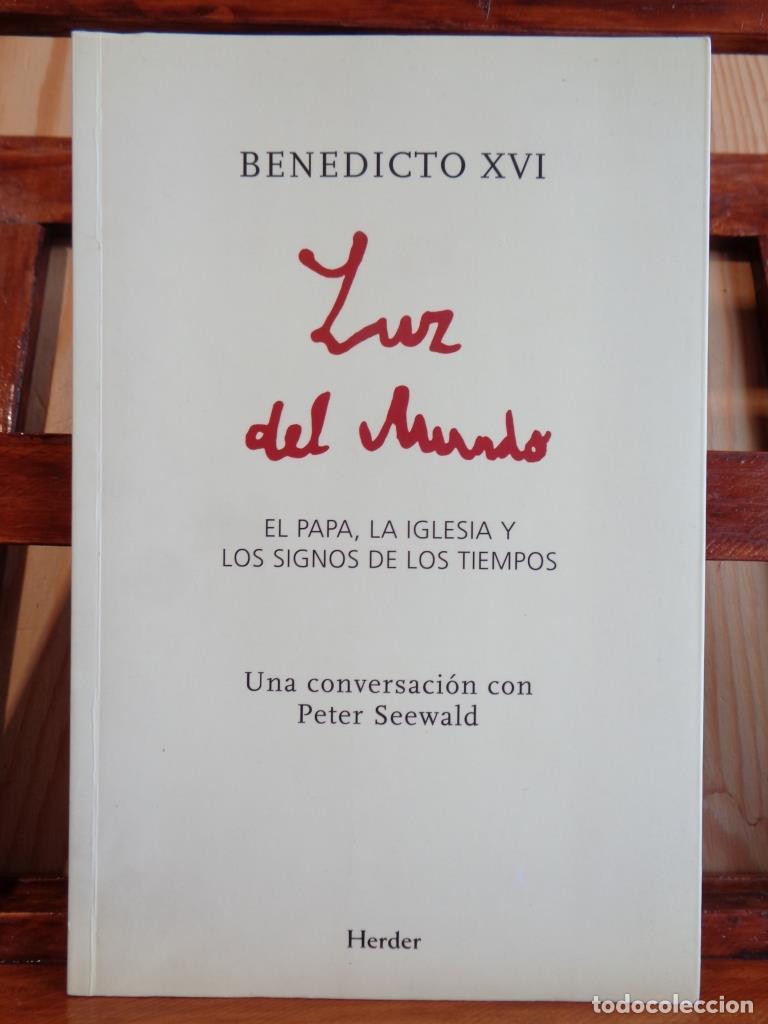 Libros: LUZ DEL MUNDO. El Papa, La Iglesia y los Signos de los tiempos. - BENEDICTO XVI