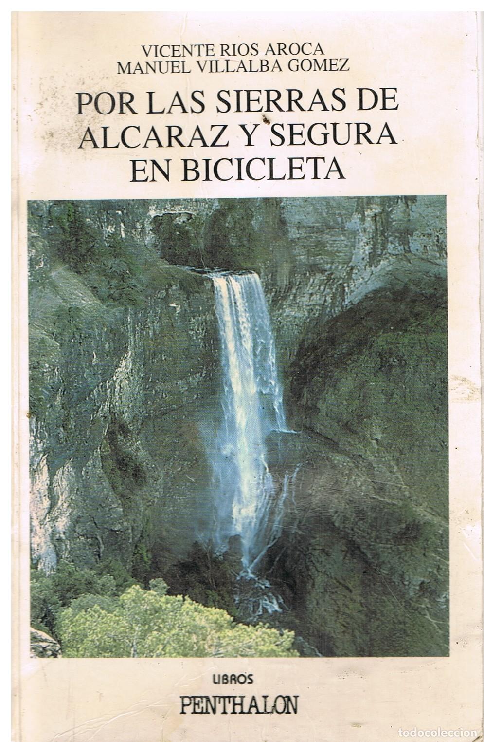 Libros: Por Las Sierras De Alcaraz y Segura en Bicicleta - Vicente Rios Aroca-Manuel Villalba Gomez