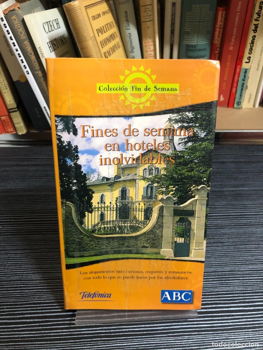 Libros: Fines de semana en hoteles inolvidables Telef&oacute;nica / ABC (Colecci&oacute;n Fin de Semana)