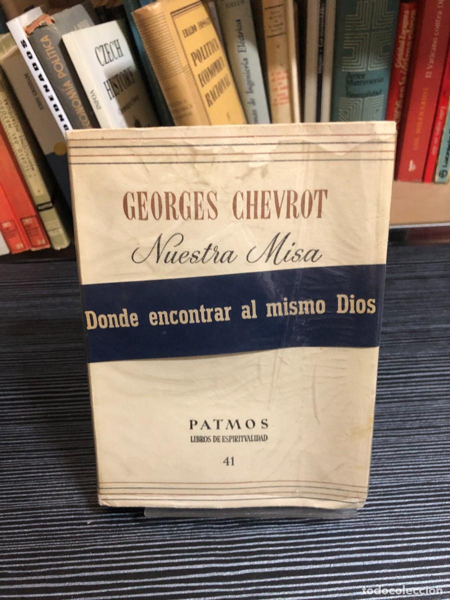 Libros: Nuestra Misa: Donde encontrar al mismo Dios Georges Chevrot / Colecci&oacute;n Patmos