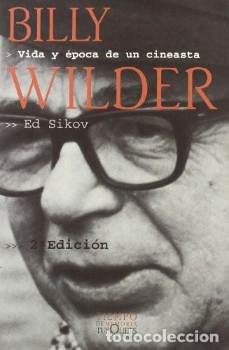 Libros: Billy Wilder vida y &eacute;poca de un cineasta - Ed Sikov
