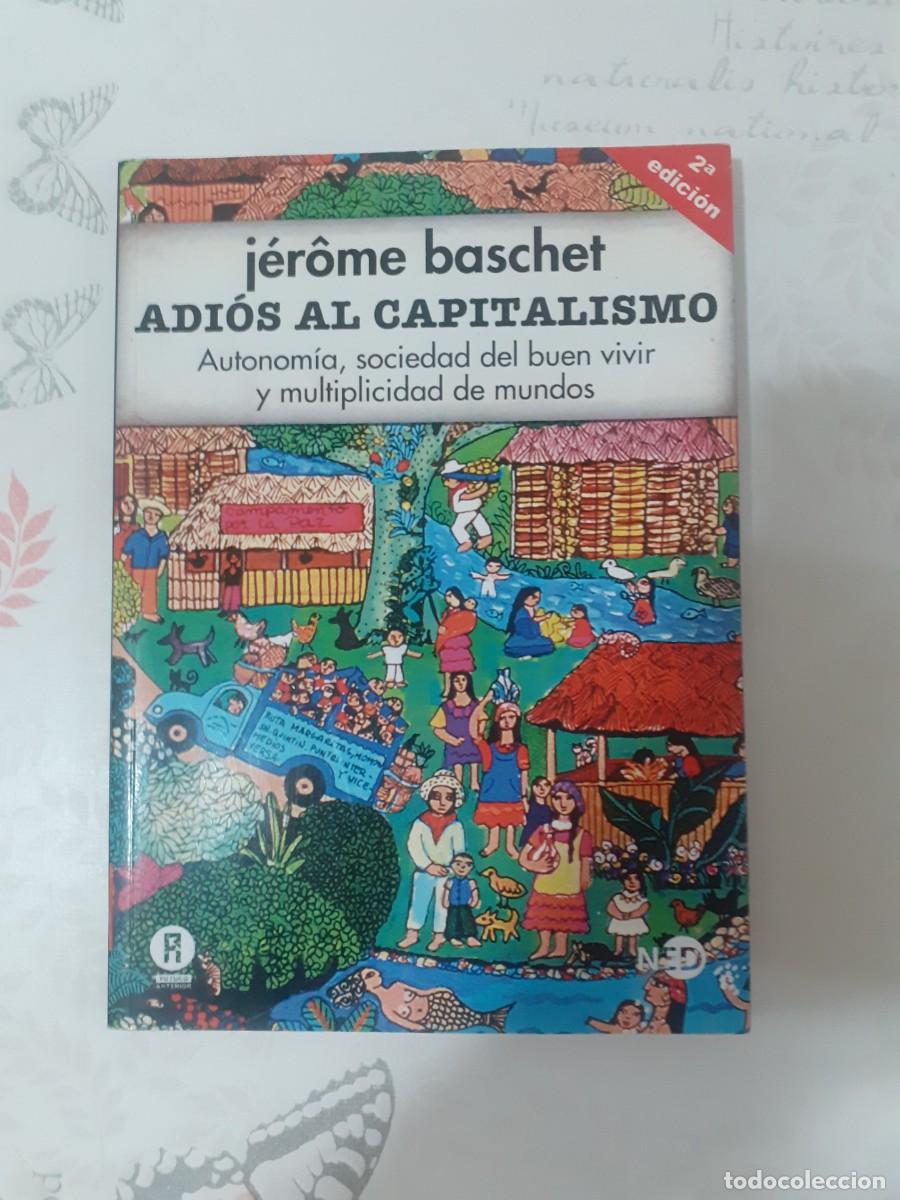 Libros: ADIOS AL CAPITALISMO -- Jer&ocirc;me Baschet -- Ned Ediciones-- Coleccion Territorios