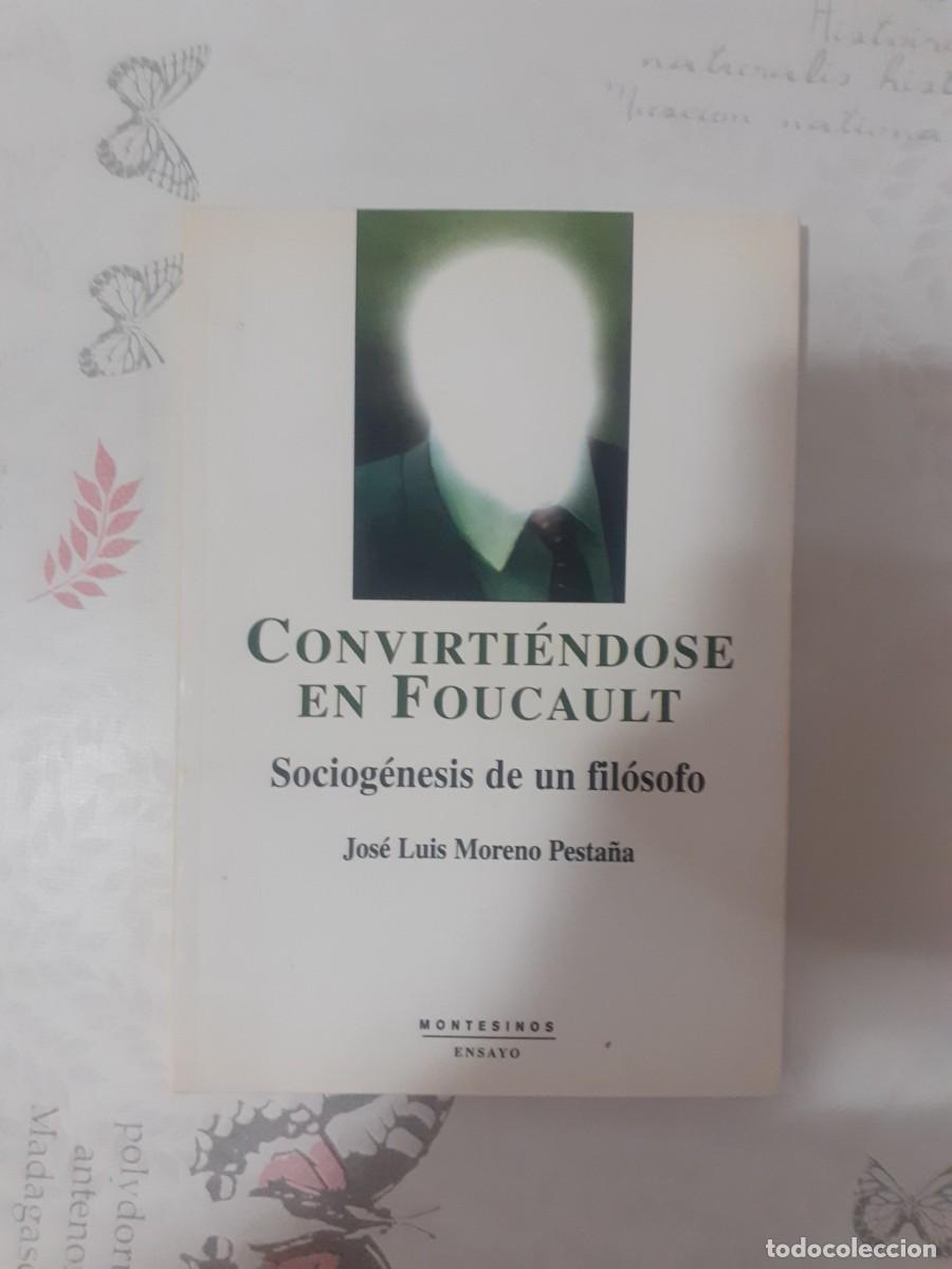 Libros: CONVIRTIENDOSE EN FOUCAULT -- Jose Luis Moreno Pesta&ntilde;a -- Editorial Montesinos