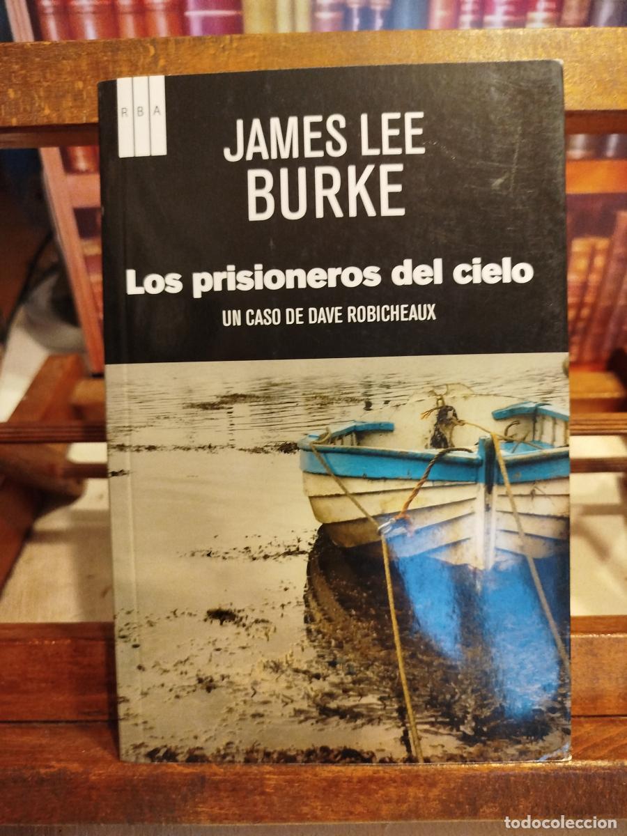 Libros: Los prisioneros del cielo: un caso de Dave Robicheaux - Burke, James Lee.