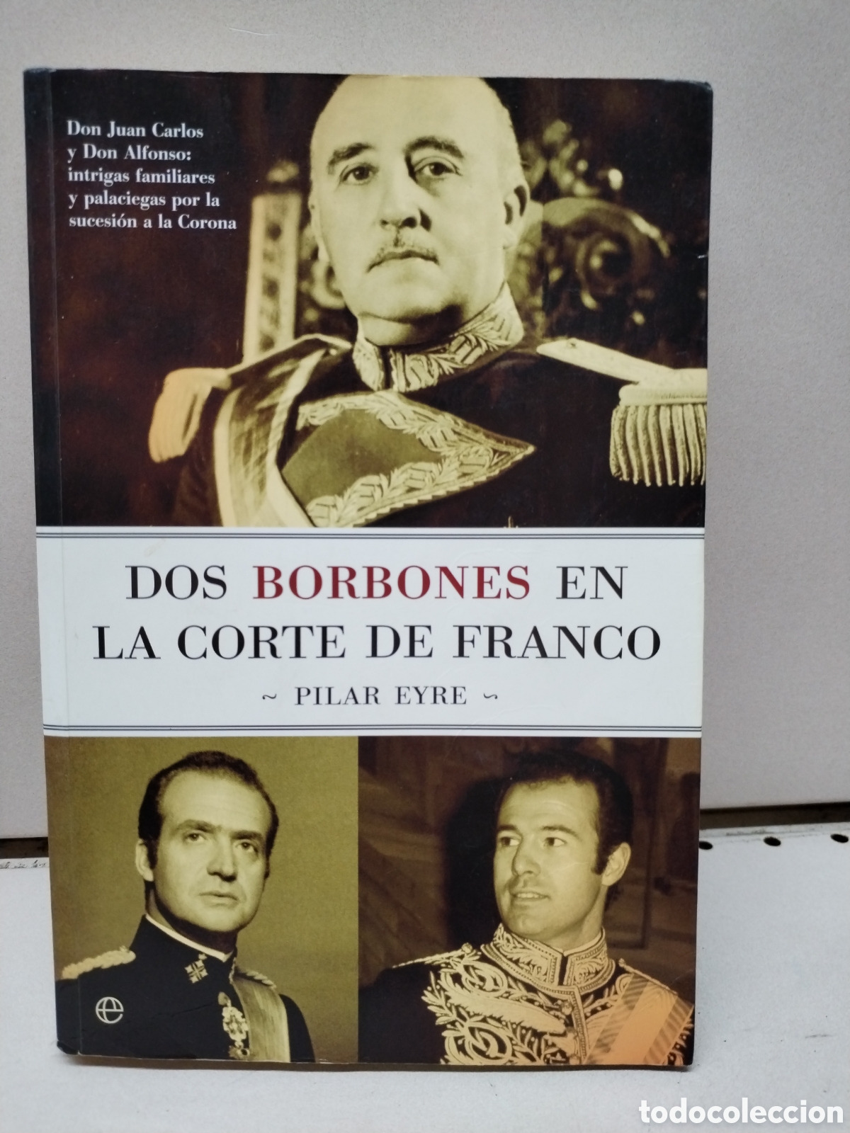 Libros: Dos Borbones en la corte de Franco - Pilar Eyre - Foto 1
