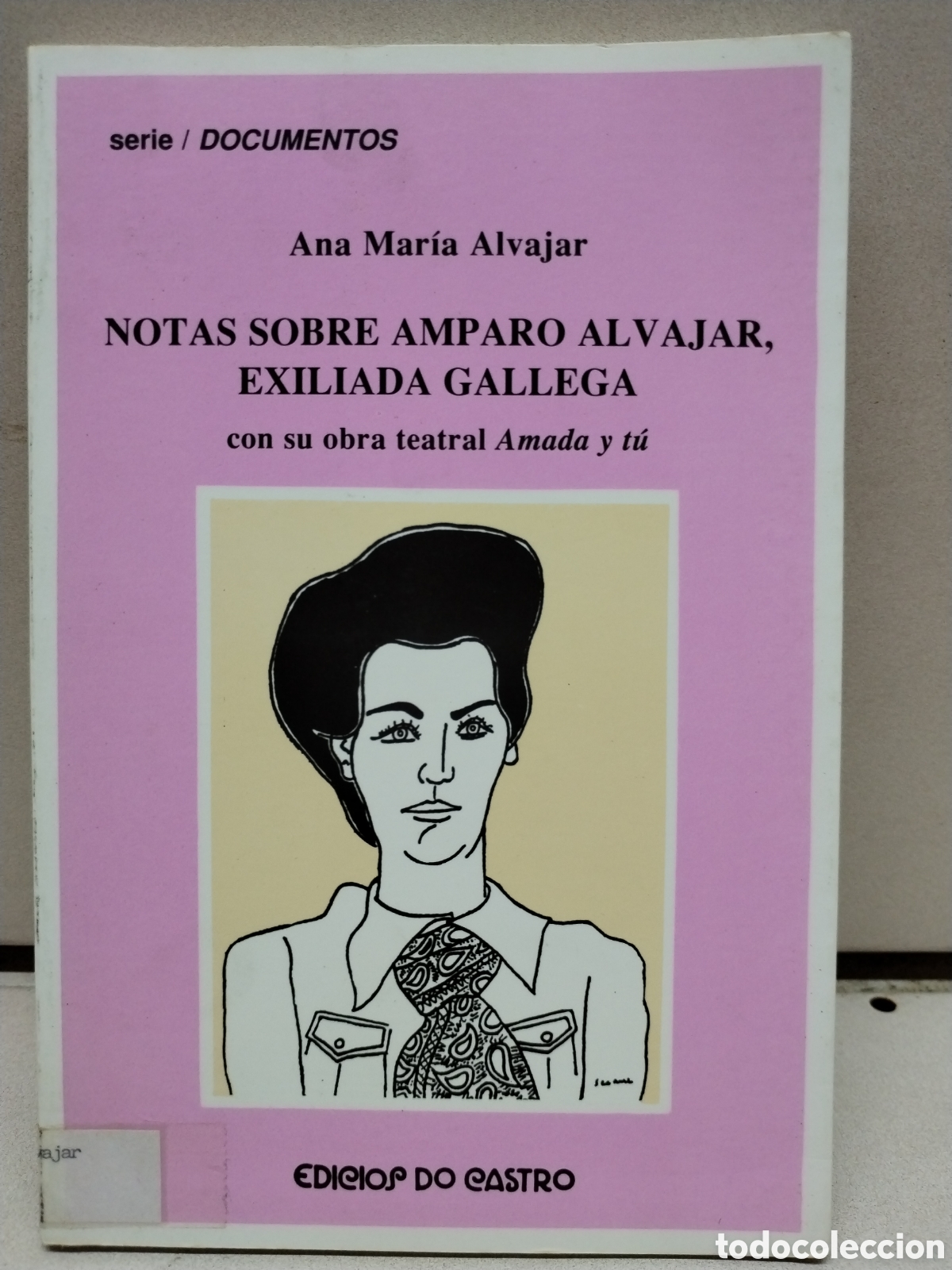 Livres: Notas sobre Amparo Alvajar, exiliada gallega - Ana Mar&iacute;a Alvajar