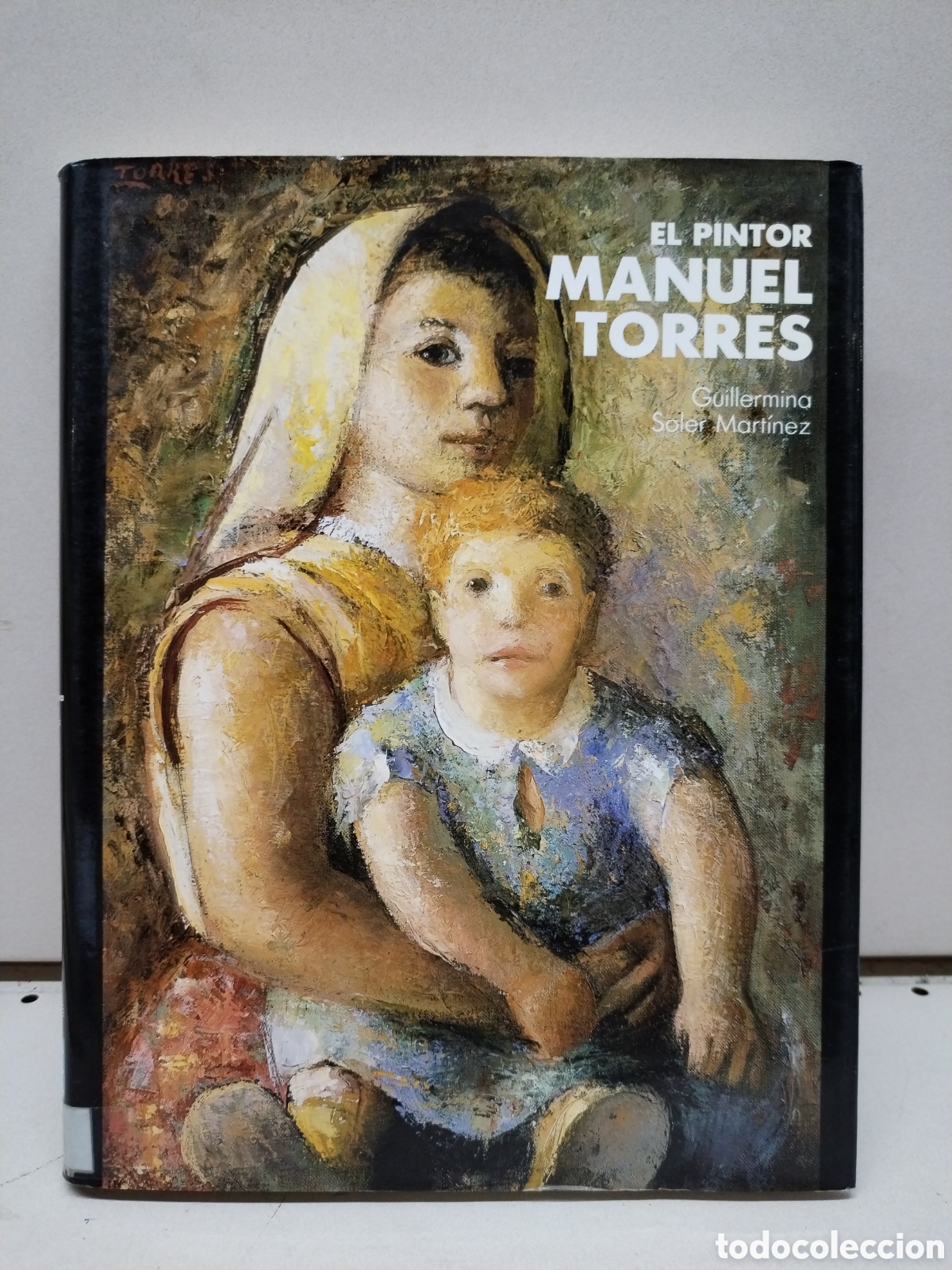 Livres: El Pintor Manuel Torres - Guillermina Soler Mart&iacute;nez