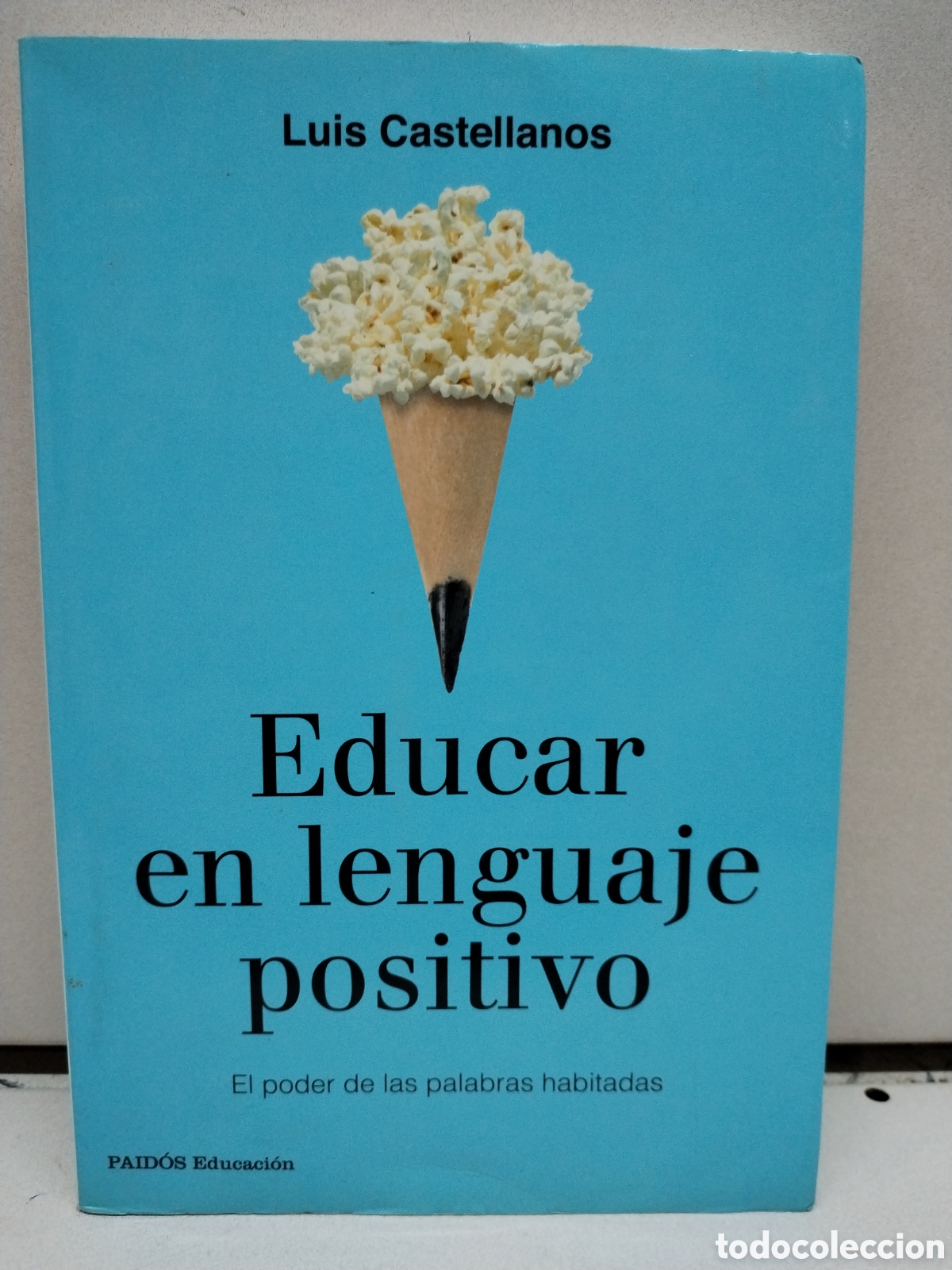 Livres: Educar en lenguaje positivo: El poder de las palabras habitadas (Educaci&oacute;n) - Luis Castellanos