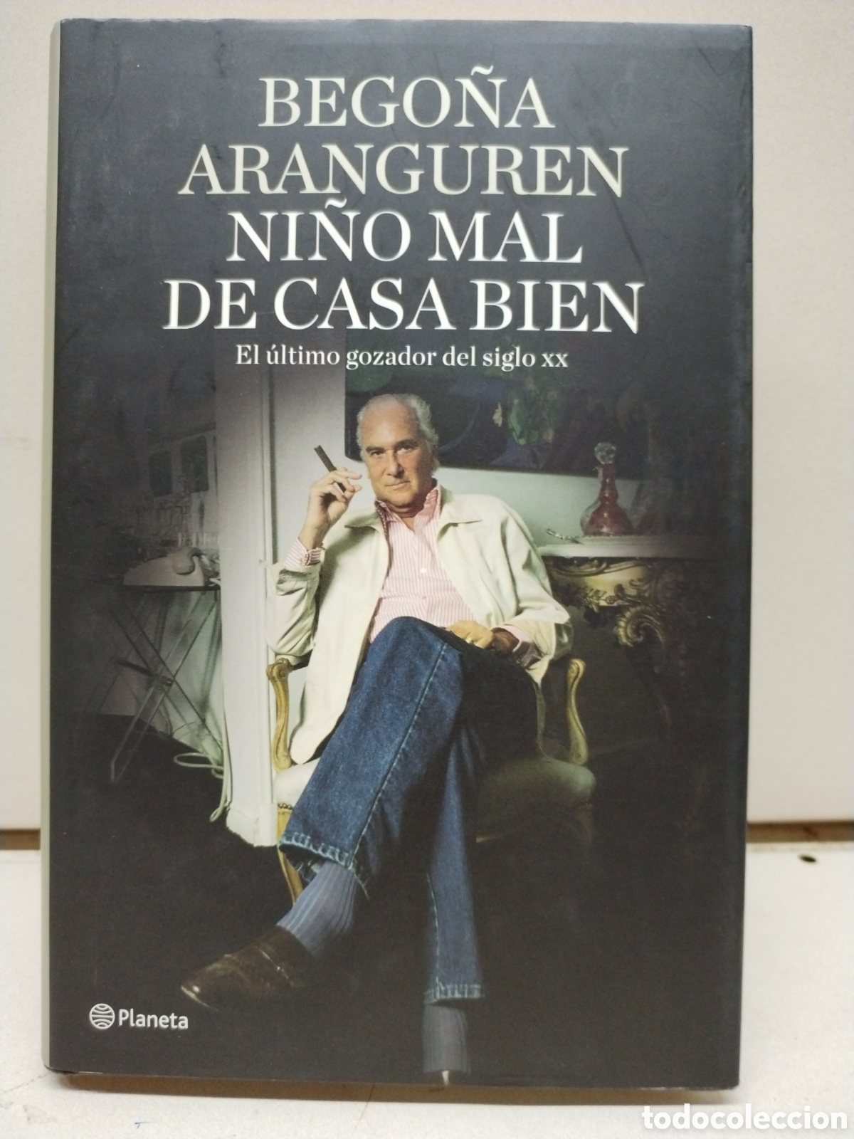 Libros: Ni&ntilde;o mal de casa bien: El &uacute;ltimo gozador del siglo XX - Bego&ntilde;a Aranguren
