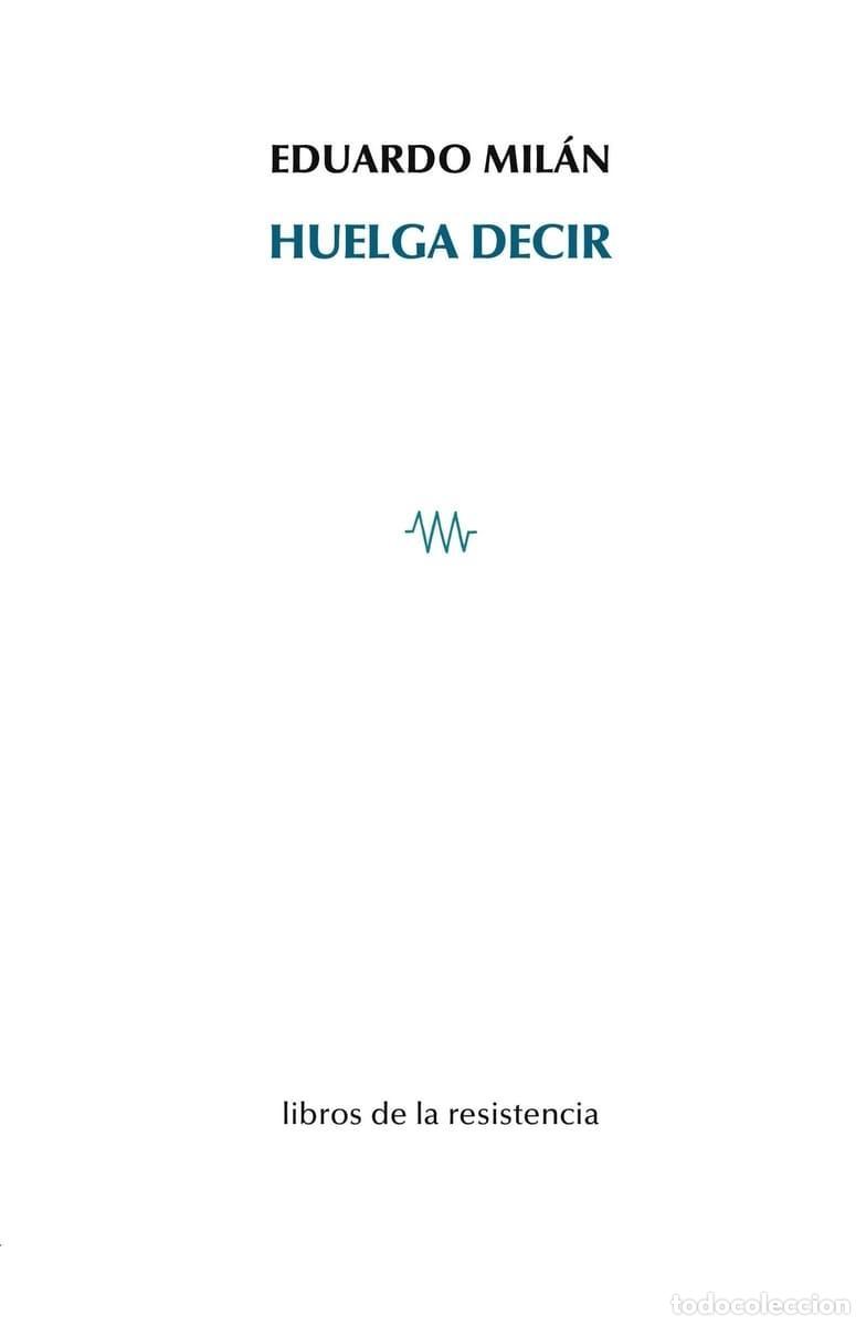 Libros: MIL&Aacute;N, Eduardo. - Huelga decir.
