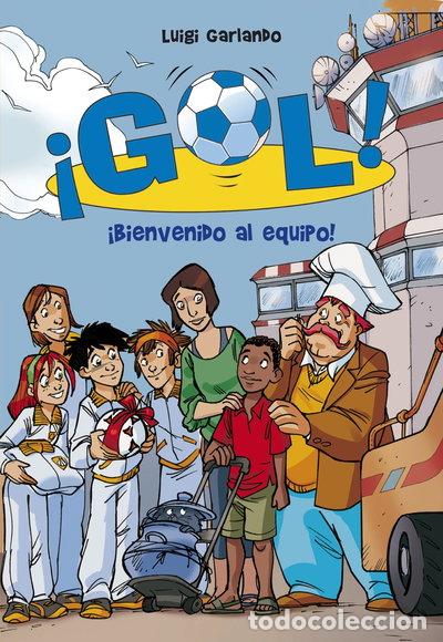 Libros: &iexcl;Gol! 17 - Bienvenido al equipo- 9788484419907
