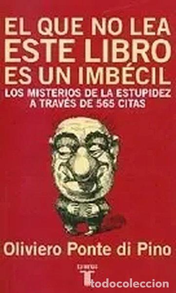 Libros: El que no lea este libro es un imb&eacute;cil- 9788430603954