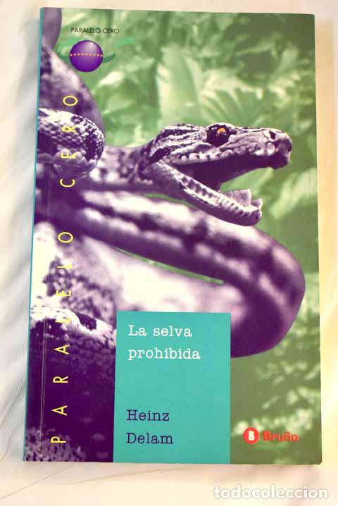 Libros: La selva prohibida: Delam Lagarde, Heinz.- Delam Lagarde, Heinz