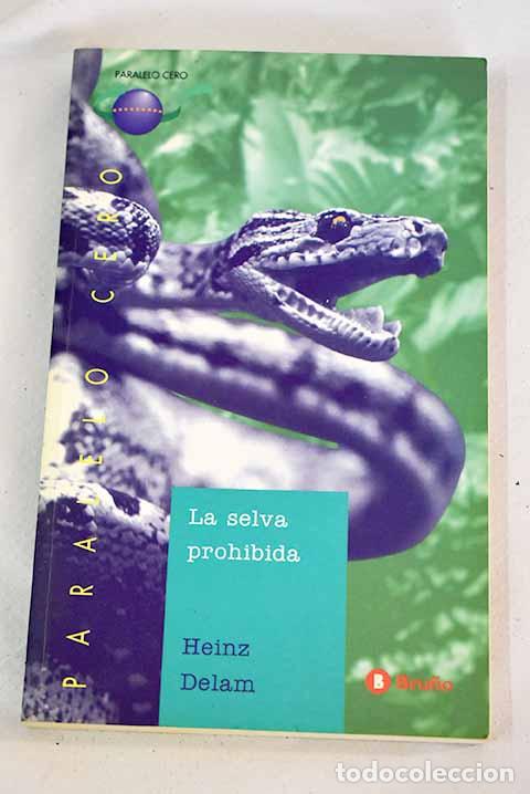 Libros: La selva prohibida: Delam Lagarde, Heinz.- Delam Lagarde, Heinz