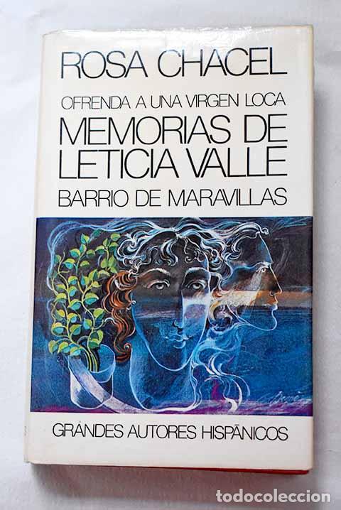 Libros: Ofrenda a una virgen loca ; Memorias de Leticia Valle ; Barrio de Maravillas.- Chacel, Rosa