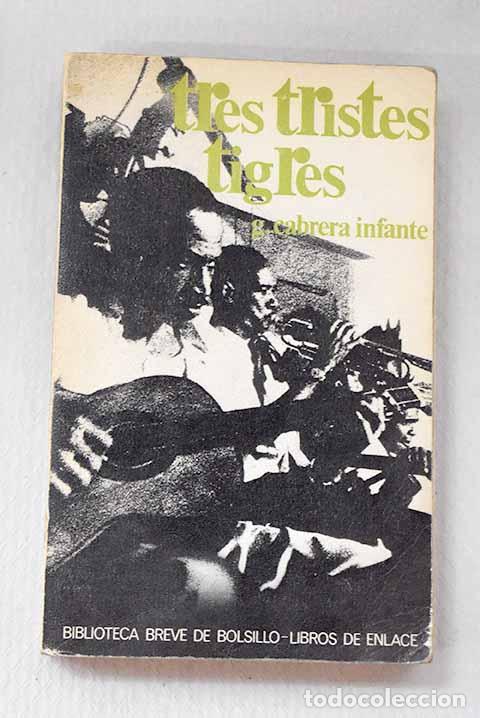 Libros: Tres tristes tigres: Cabrera Infante, Guillermo.- Cabrera Infante, Guillermo
