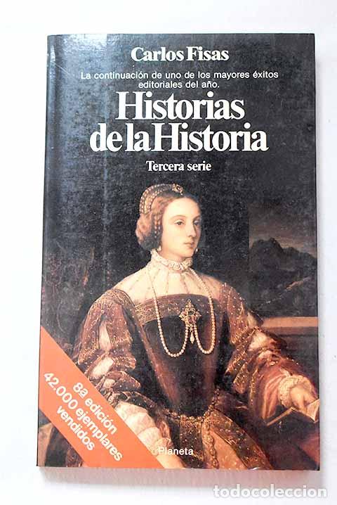 Libros: Historias de la historia, 3&ordf; serie.- Fisas, Carlos