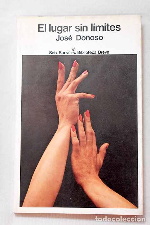 Libros: El lugar sin l&iacute;mites.- Donoso, Jos&eacute;