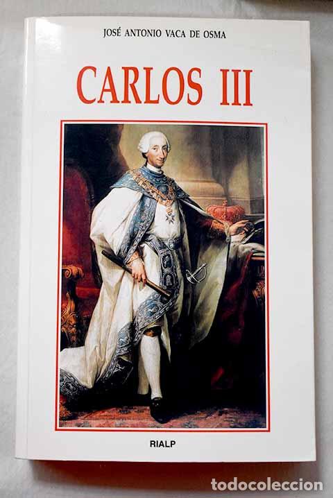 Libros: Carlos III: Vaca de Osma, Jos&eacute; Antonio.- Vaca de Osma, Jos&eacute; Antonio