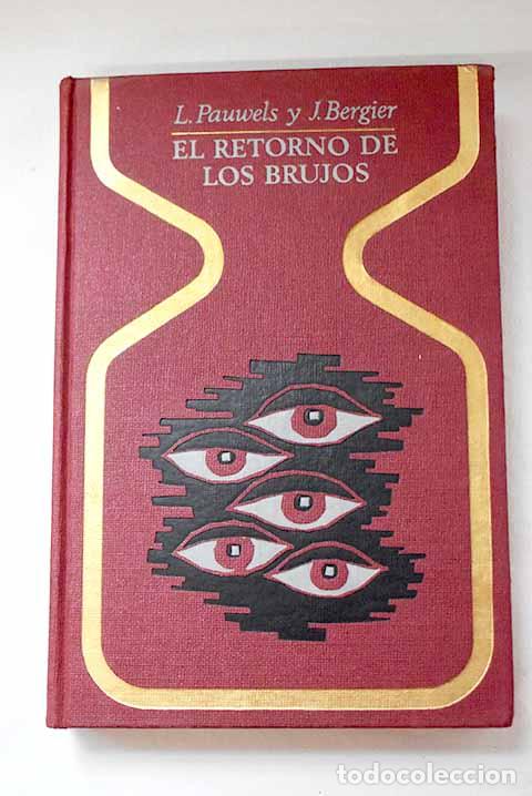 Libros: El retorno de los brujos.- Pauwels, Louis