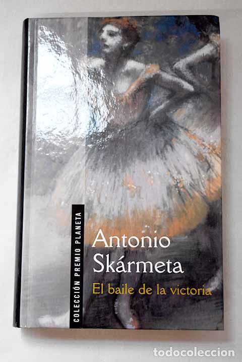Libros: El baile de la victoria.- Sk&aacute;rmeta, Antonio
