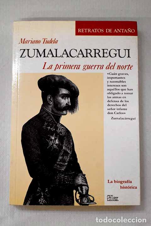 Libros: Zumalac&aacute;rregui, la primera guerra del norte.- Tudela, Mariano