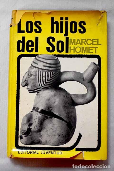 Libros: Los hijos del sol: Homet, Marcel.- Homet, Marcel
