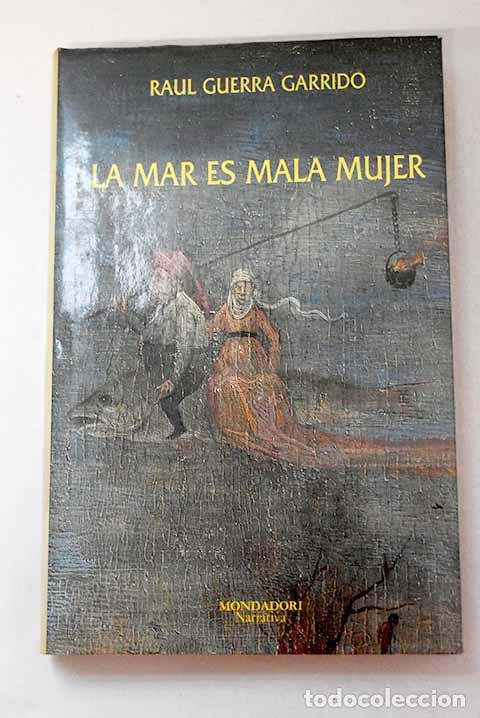 Libros: La mar es mala mujer.- Guerra Garrido, Ra&uacute;l - Foto 1