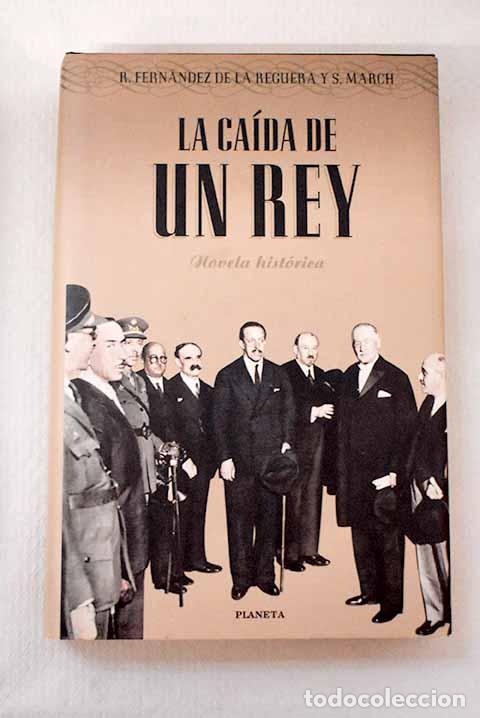 Libri di seconda mano: La ca&iacute;da de un rey: Fern&aacute;ndez de la Reguera, Ricardo.- Fern&aacute;ndez de la Reguera, Ricardo