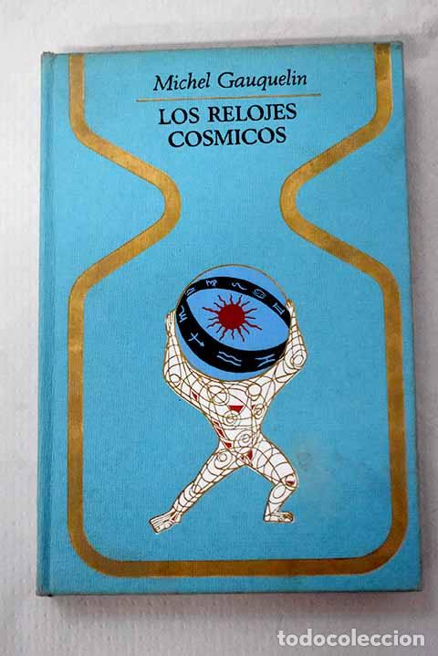 books: Los relojes c&oacute;smicos.- Gauquelin, Michel